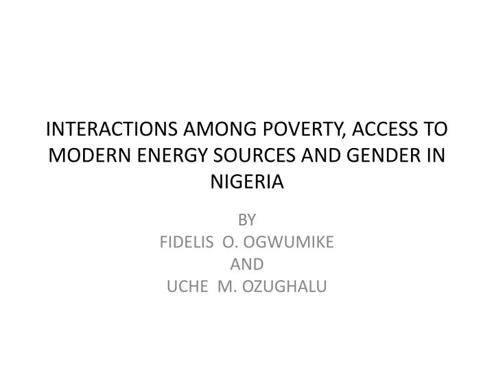 interactions among poverty access to modern energy sources and gender in nigeria