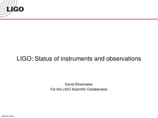 LIGO: Status of instruments and observations
