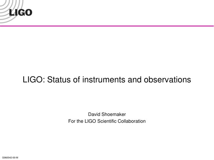 ligo status of instruments and observations