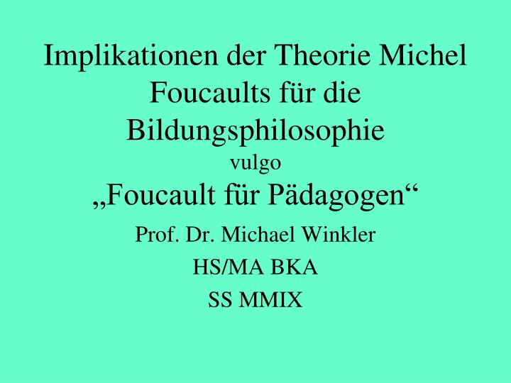 implikationen der theorie michel foucaults f r die bildungsphilosophie vulgo foucault f r p dagogen