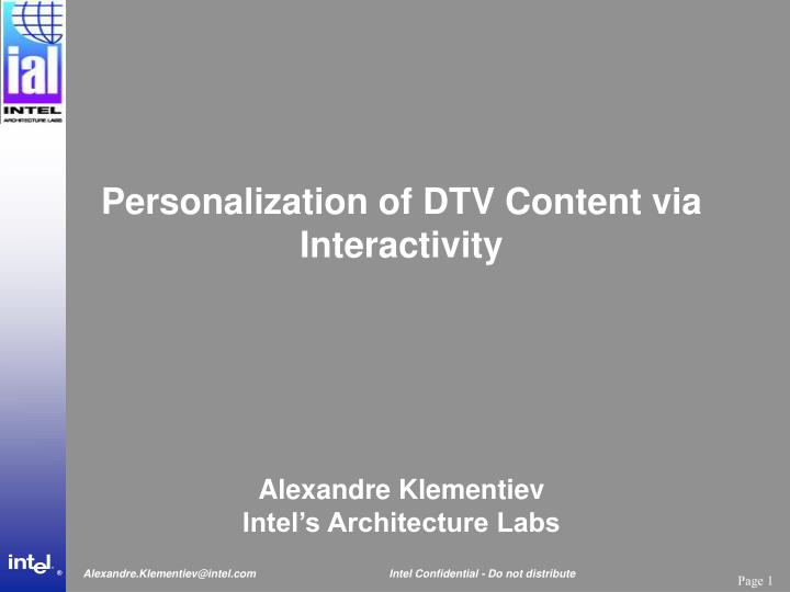 personalization of dtv content via interactivity alexandre klementiev intel s architecture labs