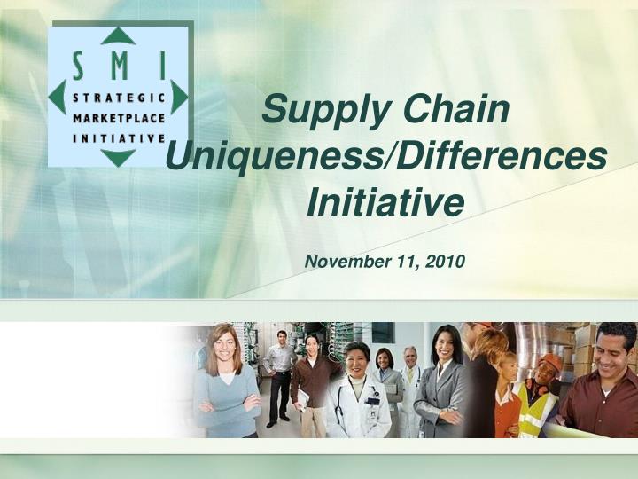 supply chain uniqueness differences initiative november 11 2010