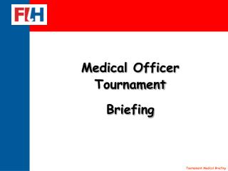 Medical Officer Tournament Briefing