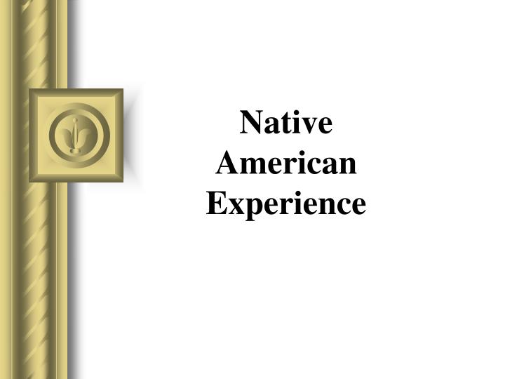 native american experience