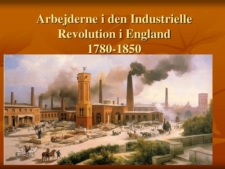 arbejderne i den industrielle revolution i england 1780 1850
