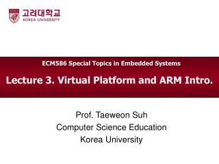 Lecture 3. Virtual Platform and ARM Intro.