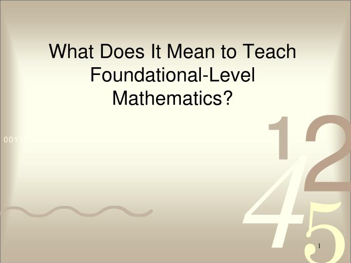 what does it mean to teach foundational level mathematics