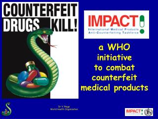 a WHO initiative to combat counterfeit medical products
