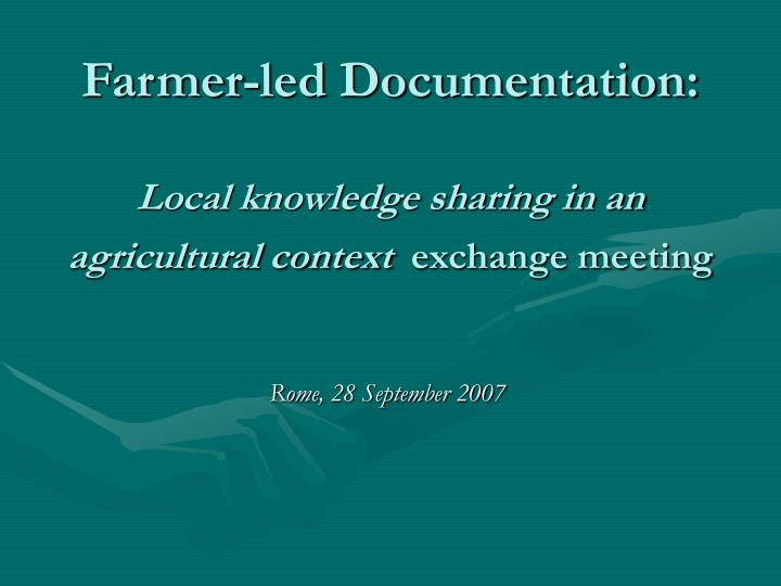farmer led documentation local knowledge sharing in an agricultural context exchange meeting