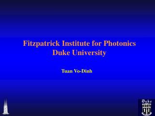 Fitzpatrick Institute for Photonics Duke University