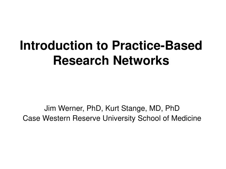 introduction to practice based research networks