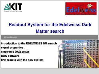 introduction to the EDELWEISS DM search signal properties electronic DAQ setup DAQ software