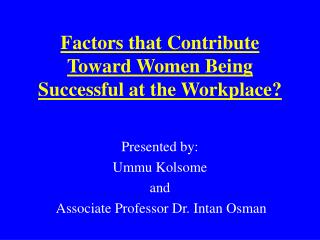 Factors that Contribute Toward Women Being Successful at the Workplace?