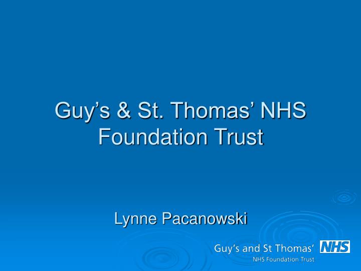 guy s st thomas nhs foundation trust lynne pacanowski