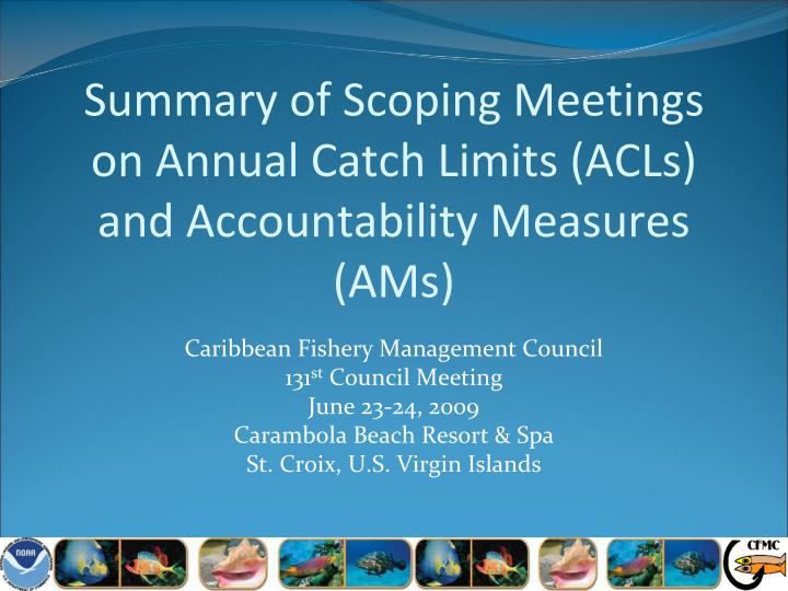summary of scoping meetings on annual catch limits acls and accountability measures ams