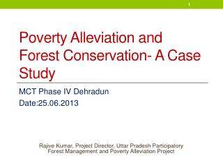 Poverty Alleviation and Forest Conservation- A Case Study