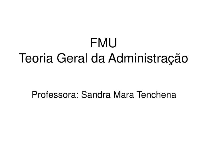 fmu teoria geral da administra o