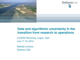 Data and algorithmic uncertainty in the transition from research to operations