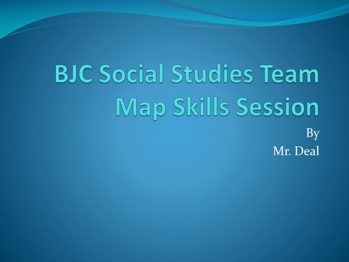 bjc social studies team map skills session