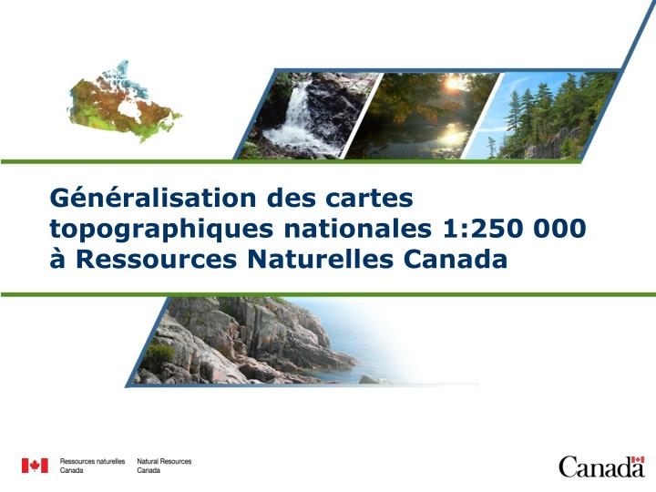 g n ralisation des cartes topographiques nationales 1 250 000 ressources naturelles canada