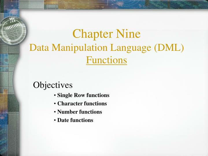 chapter nine data manipulation language dml functions