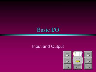 Basic I/O