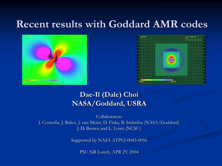 recent results with goddard amr codes