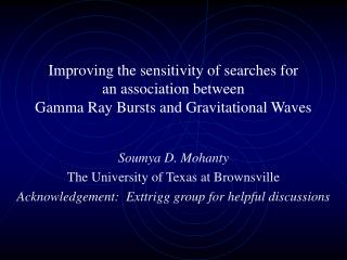 Soumya D. Mohanty The University of Texas at Brownsville