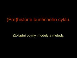 pre historie bun n ho cyklu