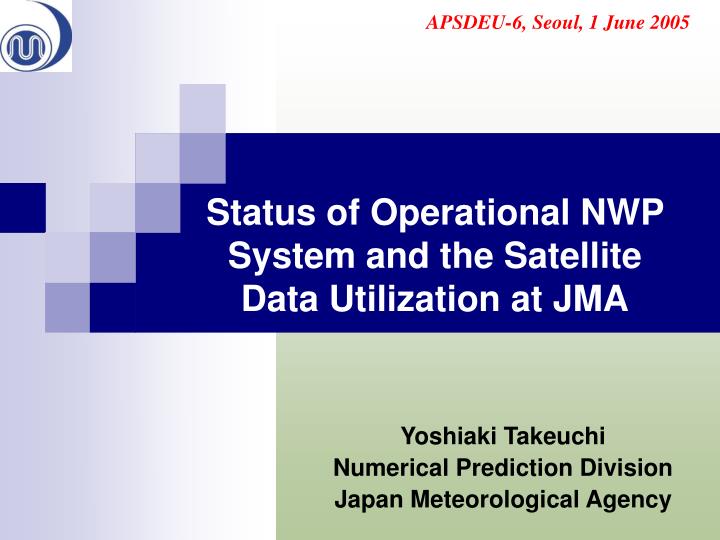 status of operational nwp system and the satellite data utilization at jma