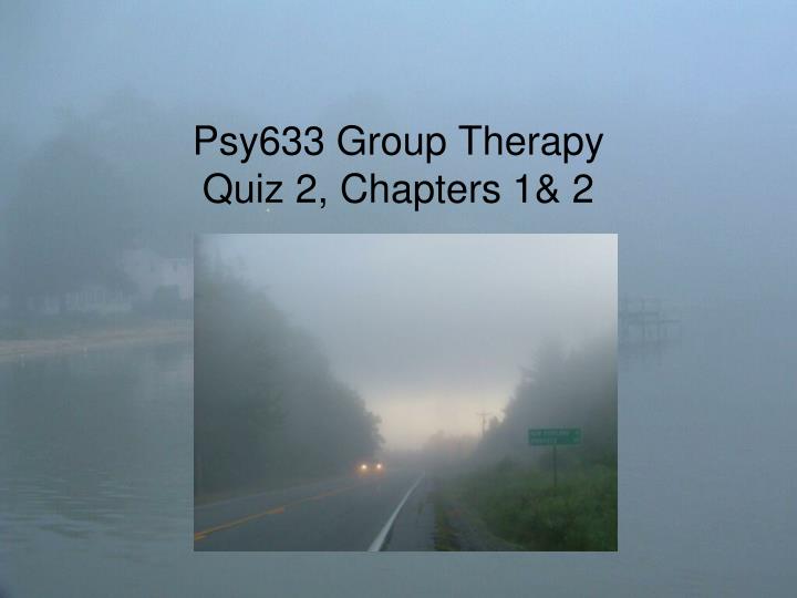 psy633 group therapy quiz 2 chapters 1 2