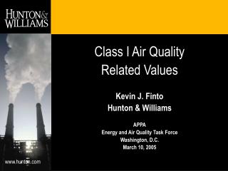 Class I Air Quality Related Values Kevin J. Finto Hunton &amp; Williams APPA