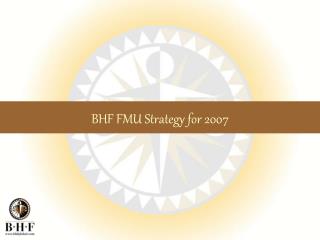 BHF FMU Strategy for 2007