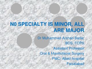 N0 SPECIALTY IS MINOR, ALL ARE MAJOR