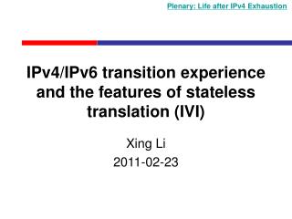 IPv4/IPv6 transition experience and the features of stateless translation (IVI)
