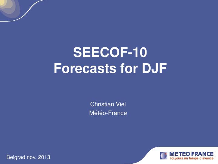 seecof 10 forecasts for djf