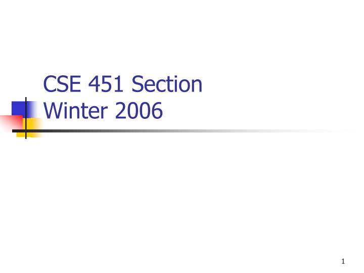 cse 451 section winter 2006