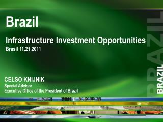 Infrastructure Investment Opportunities Brasil 11.21.2011