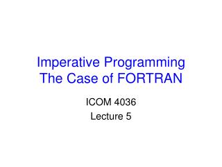 Imperative Programming The Case of FORTRAN
