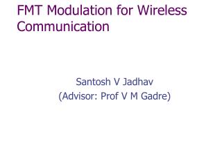FMT Modulation for Wireless Communication