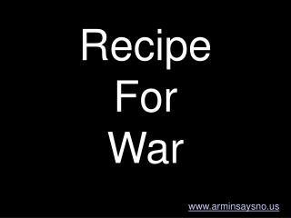Recipe For War