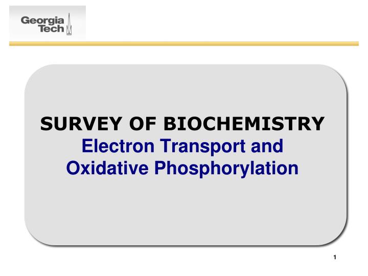 survey of biochemistry electron transport and oxidative phosphorylation