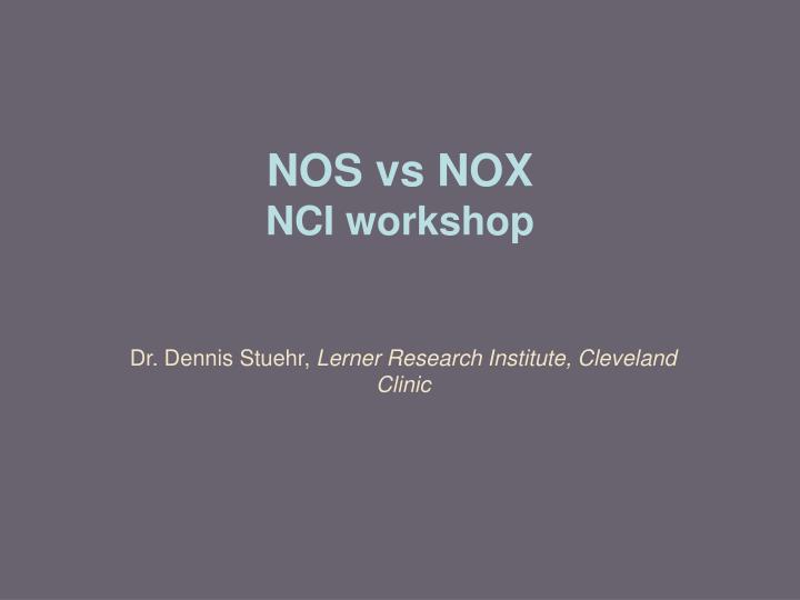 nos vs nox nci workshop