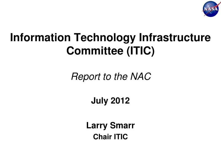information technology infrastructure committee itic report to the nac
