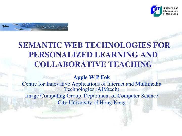 semantic web technologies for personalized learning and collaborative teaching