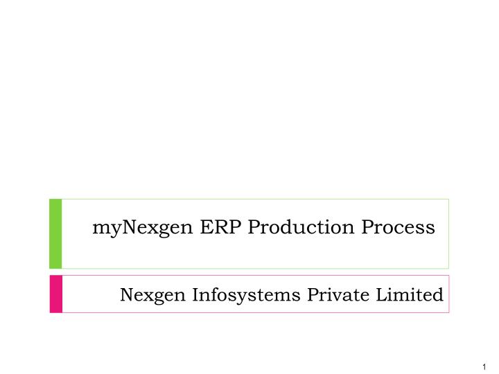 mynexgen erp production process