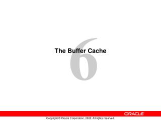 The Buffer Cache