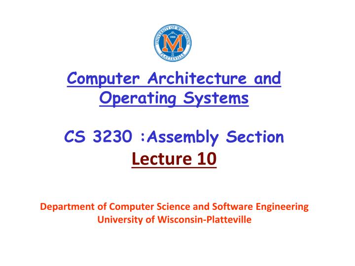 computer architecture and operating systems cs 3230 assembly section lecture 10