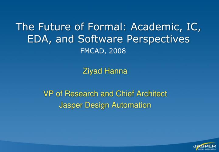 the future of formal academic ic eda and software perspectives