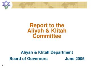 Report to the Aliyah &amp; Klitah Committee Aliyah &amp; Klitah Department